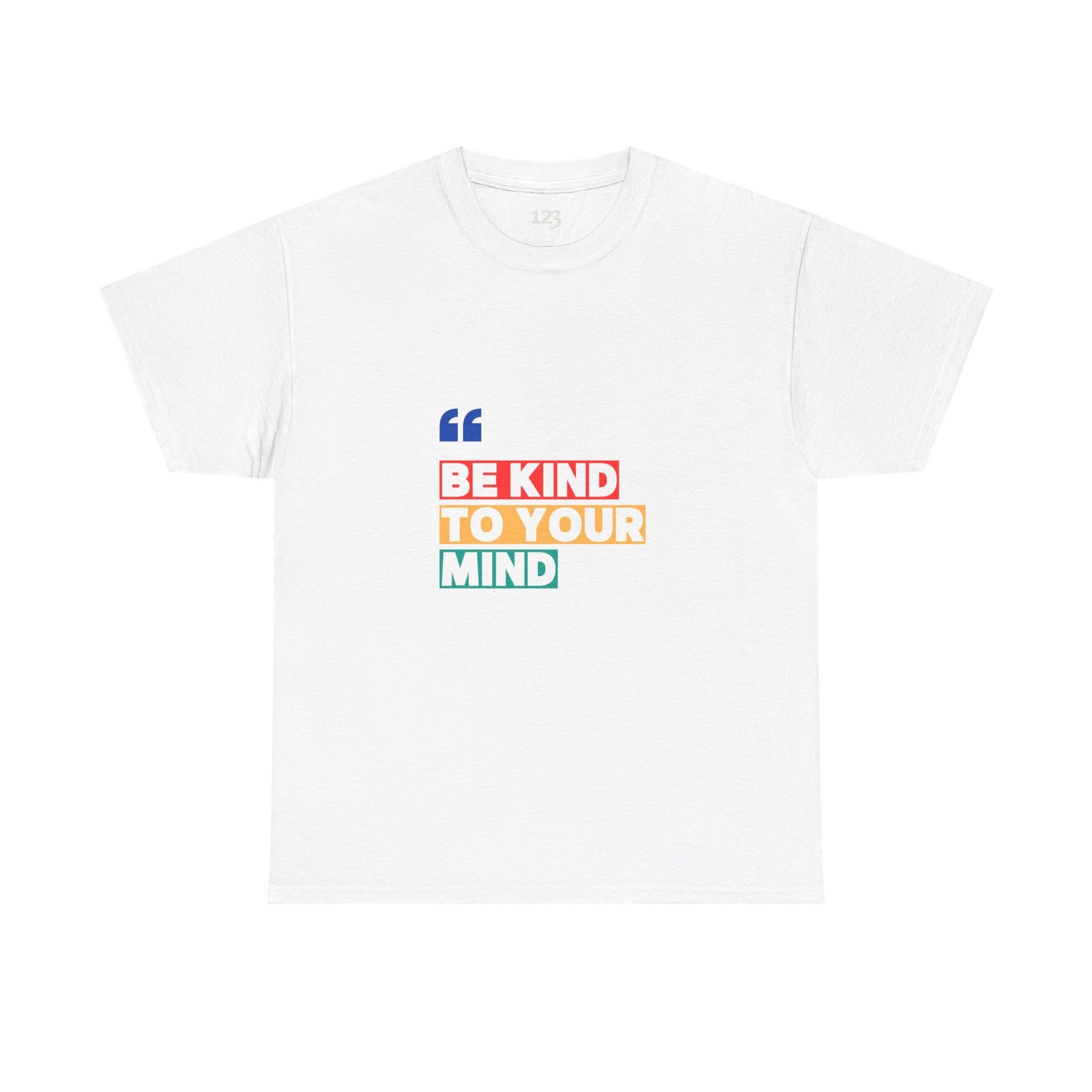 T-Shirt Be Kind to Your Mind Unisex Heavy Cotton Tee