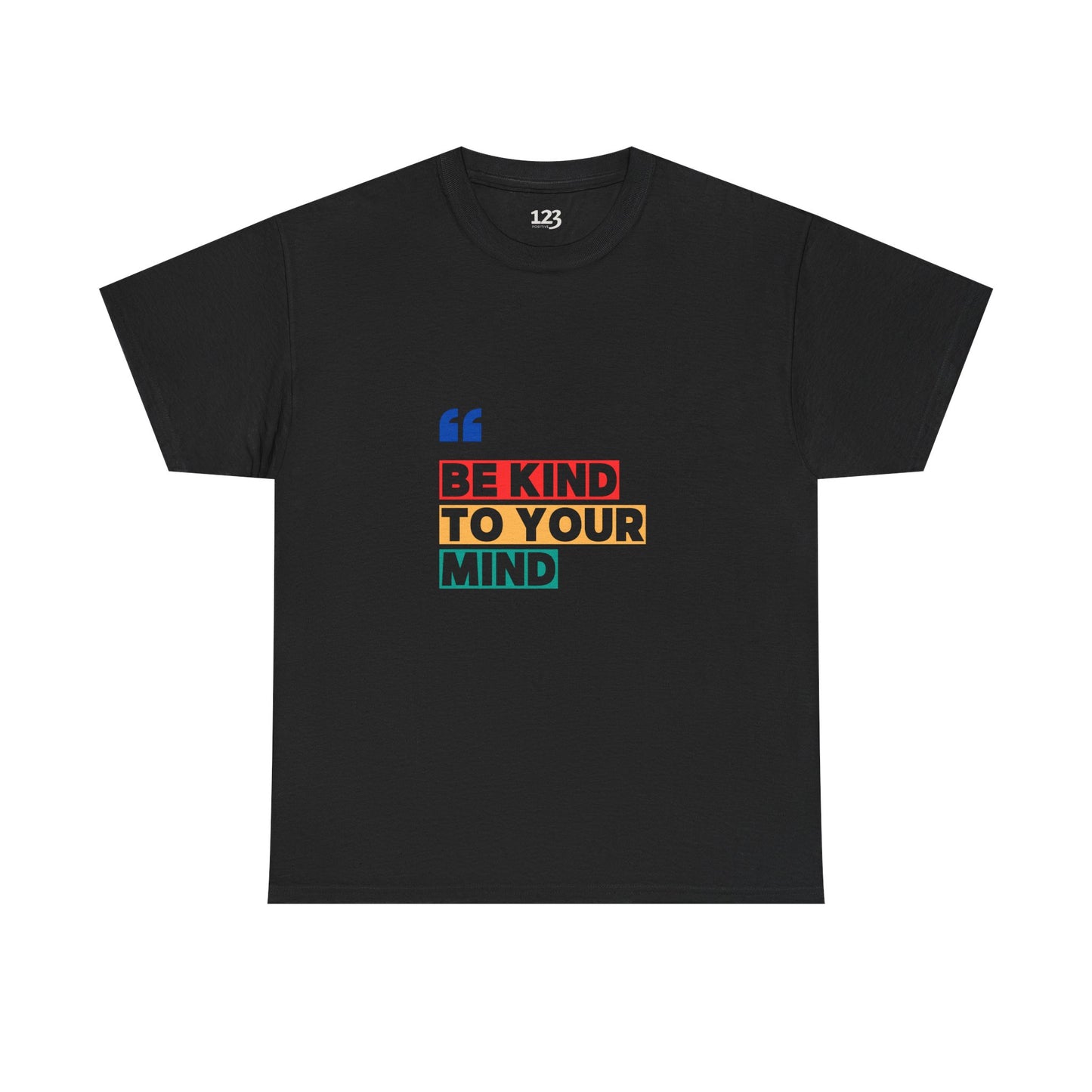 T-Shirt Be Kind to Your Mind Unisex Heavy Cotton Tee