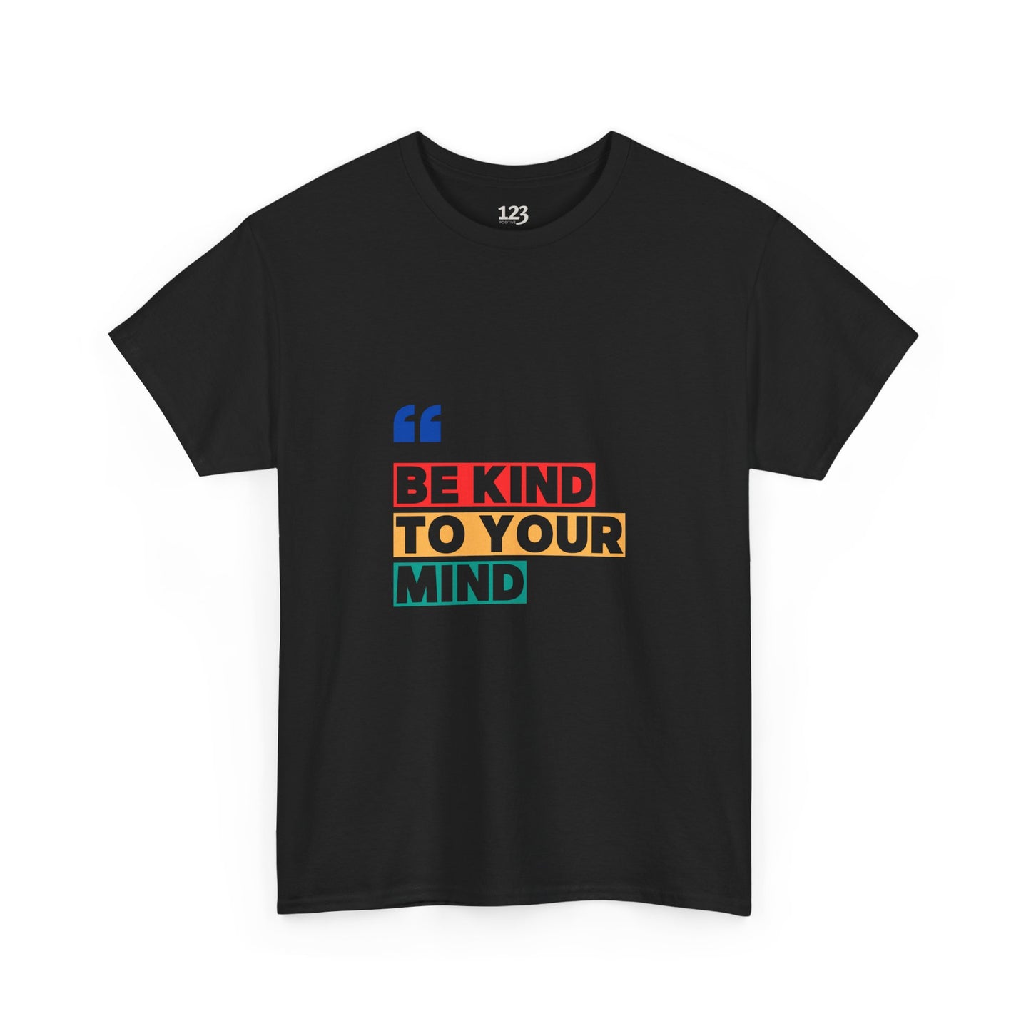 T-Shirt Be Kind to Your Mind Unisex Heavy Cotton Tee